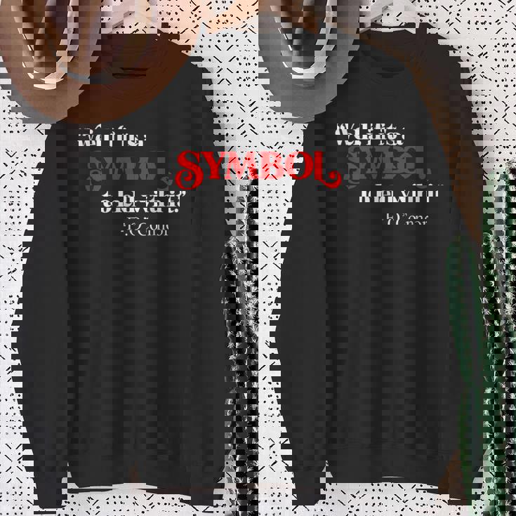 If It’s Just A Symbol Then To Hell With It Sweatshirt Gifts for Old Women