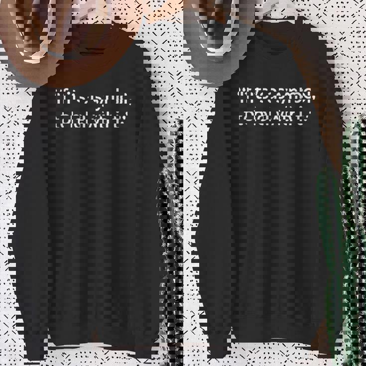 If It's a Symbol To Hell With It And Trends Sweatshirt Gifts for Old Women