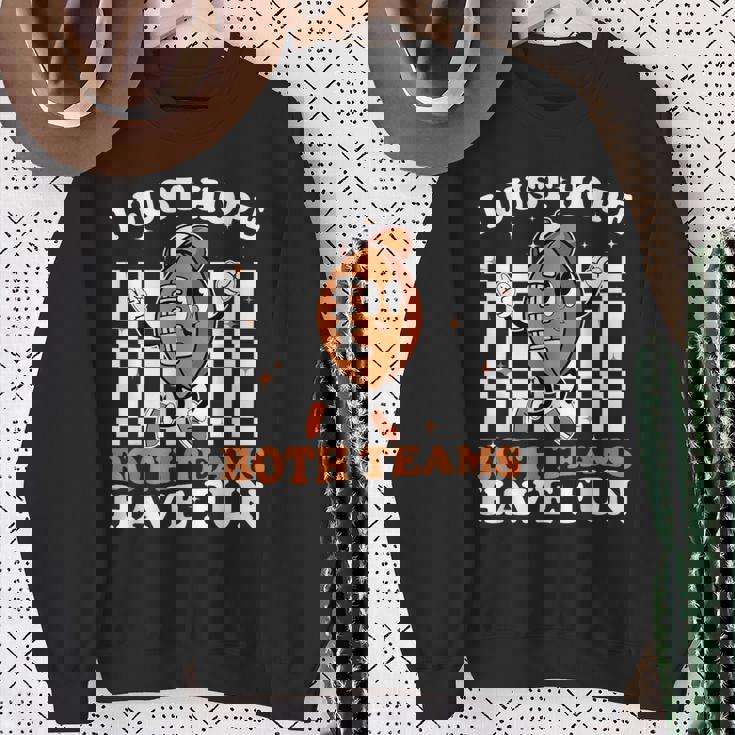 I Just Hope Both Teams Have Fun Vintage Football Lovers Sweatshirt Gifts for Old Women