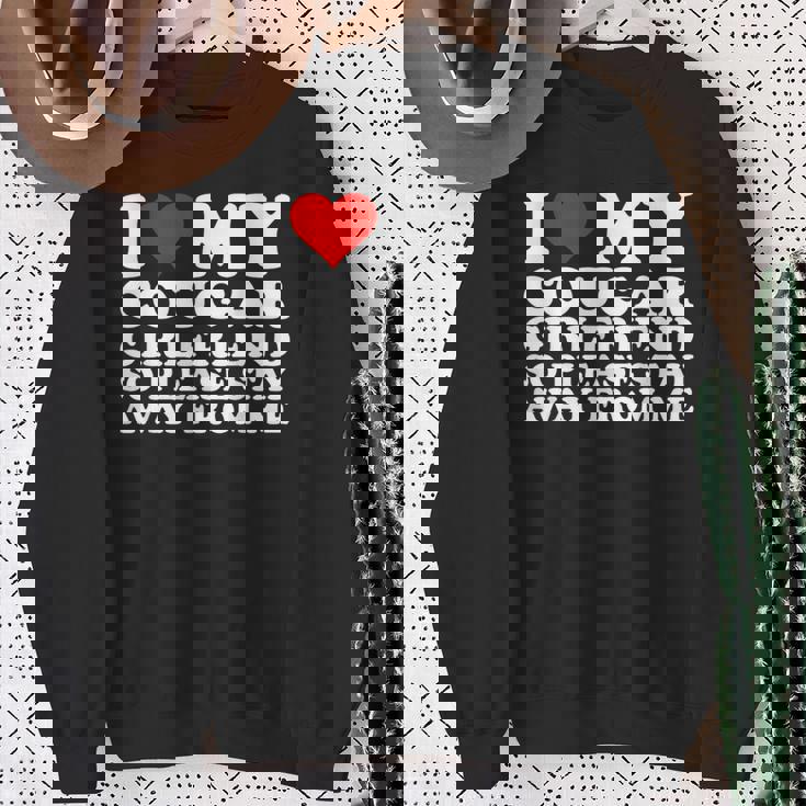 I Love My Cougar Girlfriend So Please Stay Away From Me Sweatshirt Gifts for Old Women