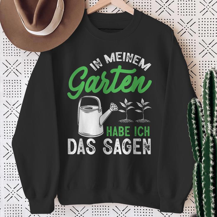 In Meinem Garten Habe Ich Das Sagen Hobbygärtner Gärtner Sweatshirt Geschenke für alte Frauen