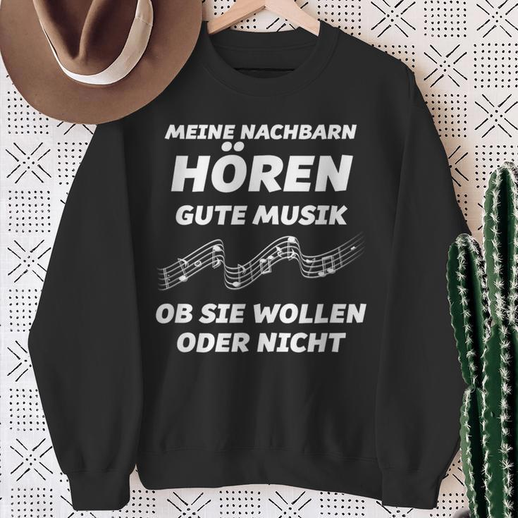 My Neighbours Listen To Good Music Whether You Want Or Not Sweatshirt Geschenke für alte Frauen