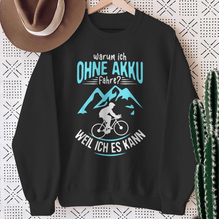 Ohne Akku Weil Ich Es Kann Rader Mtb Biker Sweatshirt Geschenke für alte Frauen