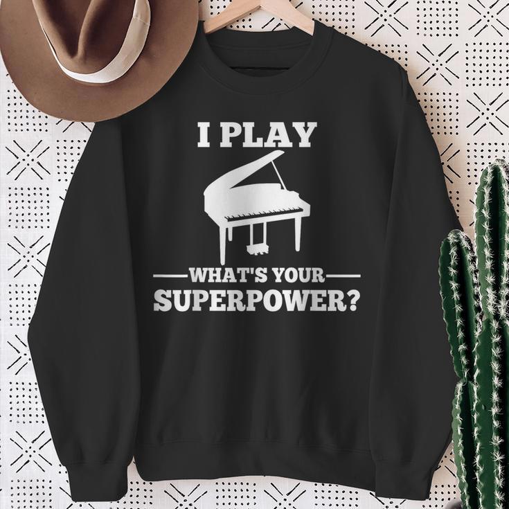 I Play Piano What Is Your Superpower Sweatshirt Geschenke für alte Frauen