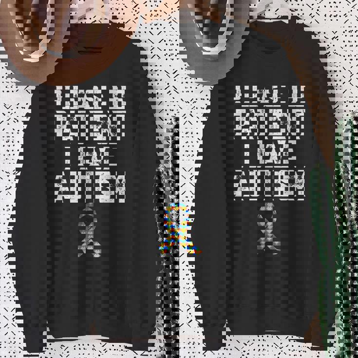 Please Be Patient I Have Autism Sweatshirt Gifts for Old Women