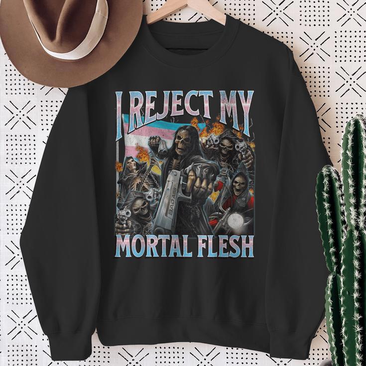 I Reject My Mortal Flesh Trans Hard Skeleton Bootleg Sweatshirt Geschenke für alte Frauen