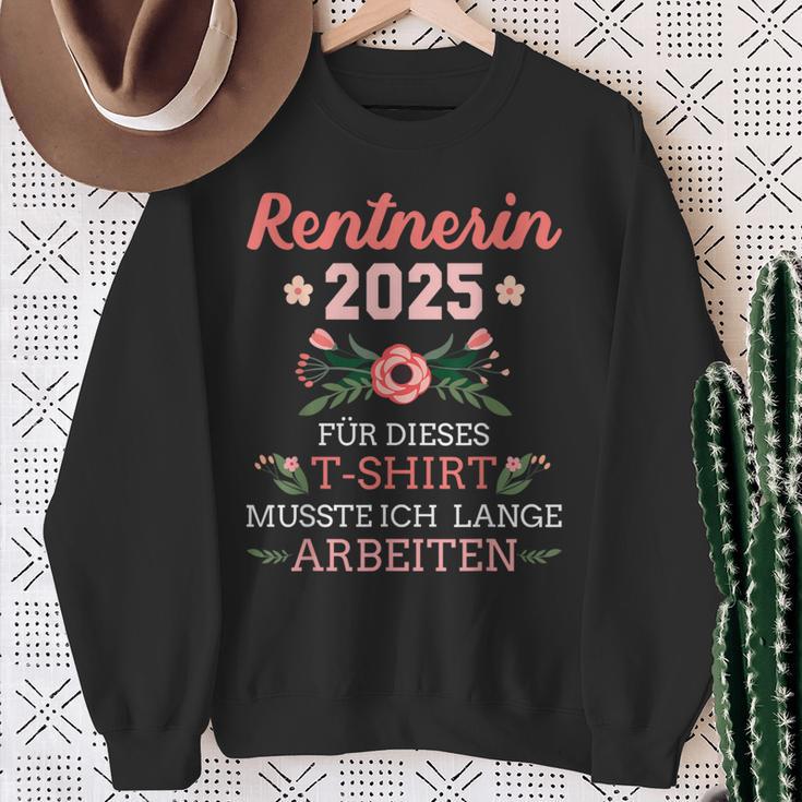 Rentnerin 2025 Had To Work Long For Retirement And Retirement Sweatshirt Geschenke für alte Frauen