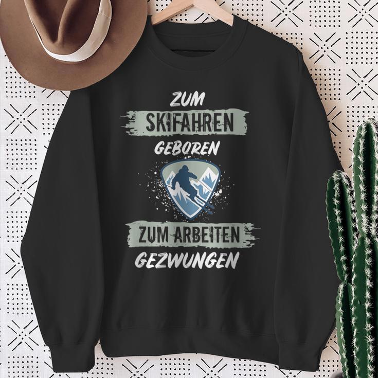 Ski For Skiing Born To Work Forced Skiers Sweatshirt Geschenke für alte Frauen