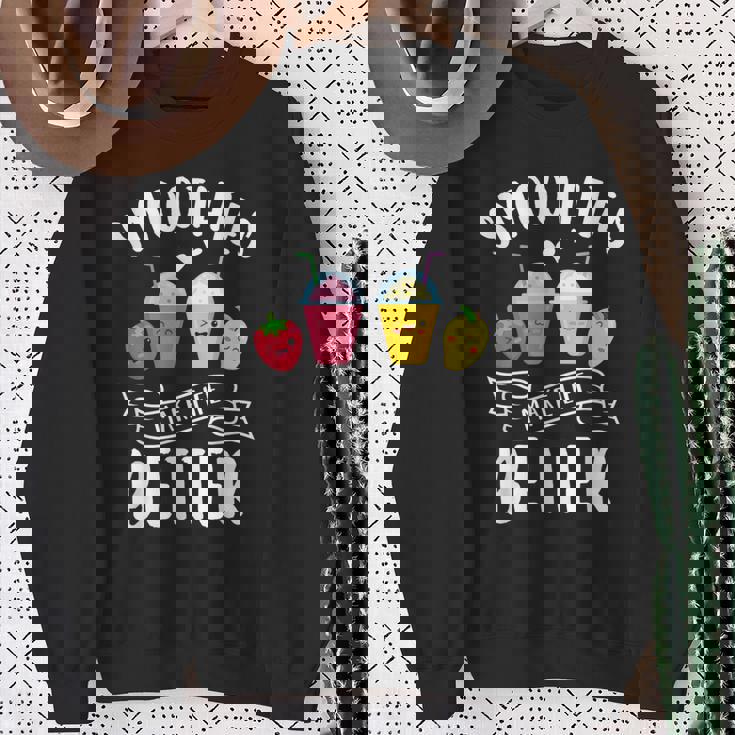 Smoothies Make Life Better Blender Fruit Vegetables Juice Sweatshirt Gifts for Old Women