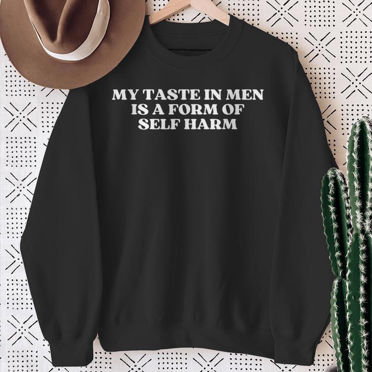 My Taste In Is A Form Of Self Harm Y2k Aesthetic Sweatshirt Geschenke für alte Frauen