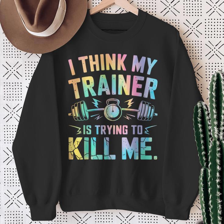 I Think My Trainer Is Trying To Kill Me Sweatshirt Geschenke für alte Frauen