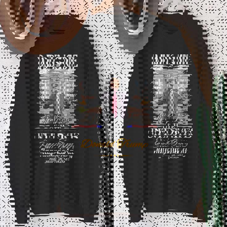 Trump Daddys Home President Donald Trump Inauguration Day Sweatshirt Gifts for Old Women