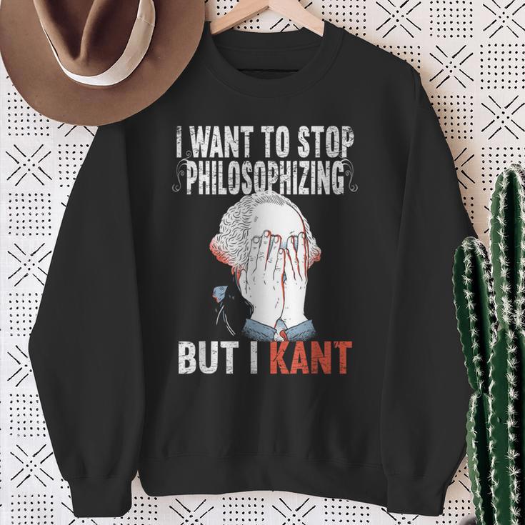 I Want To Stop Philosophizing But I Kant Immanuel Philosophy Sweatshirt Geschenke für alte Frauen