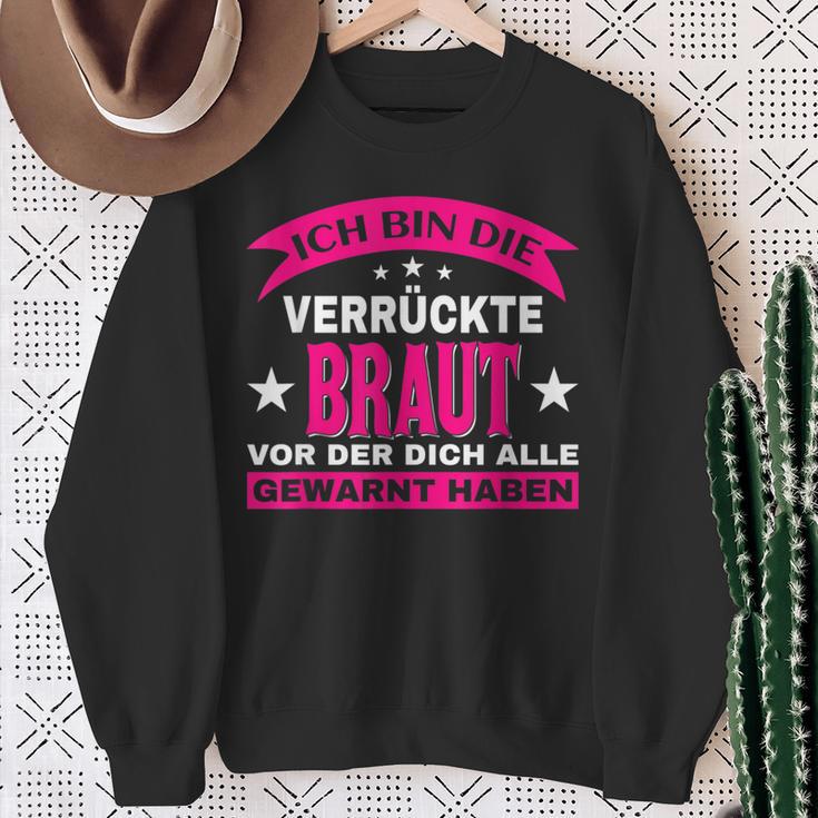 Wedding Ich Bin Dieerrückte Braut Alle Gewarnt Sweatshirt Geschenke für alte Frauen