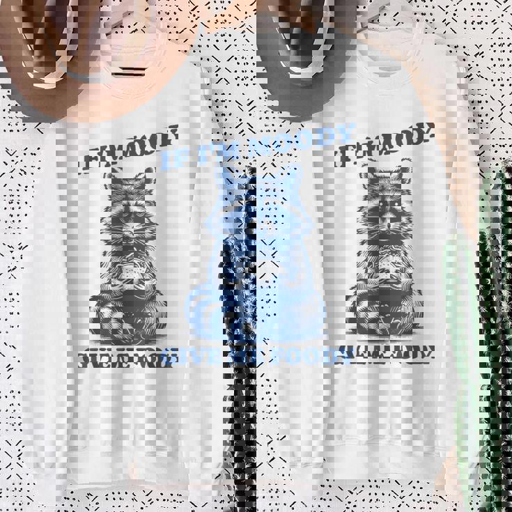 If I'm Moody Give Me Foody Meme Raccoon Trash Panda Sweatshirt Gifts for Old Women