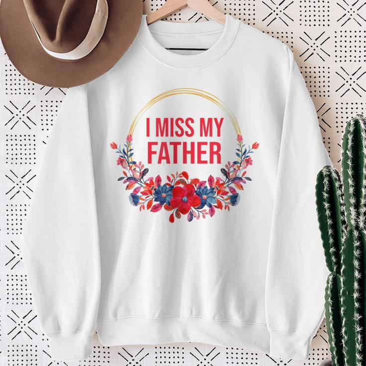 I Miss My Father Flower Red Blue Floral Family Memorial Sweatshirt Gifts for Old Women I Miss My Father Flower Red Blue Floral Family Memorial Sweatshirt Gifts for Old Women