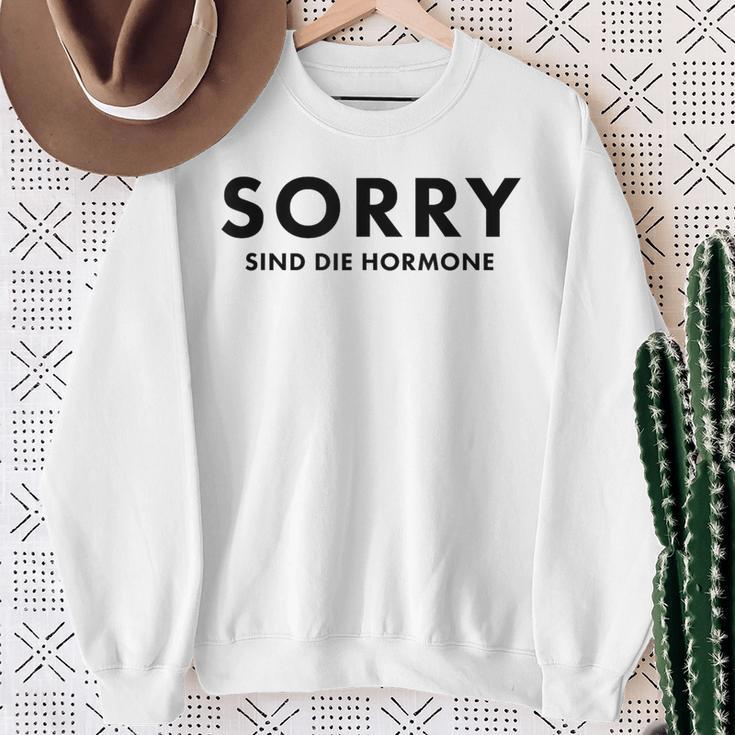 Sorry Are The Hormones Puberty Crazy Self-Love Sweatshirt Geschenke für alte Frauen