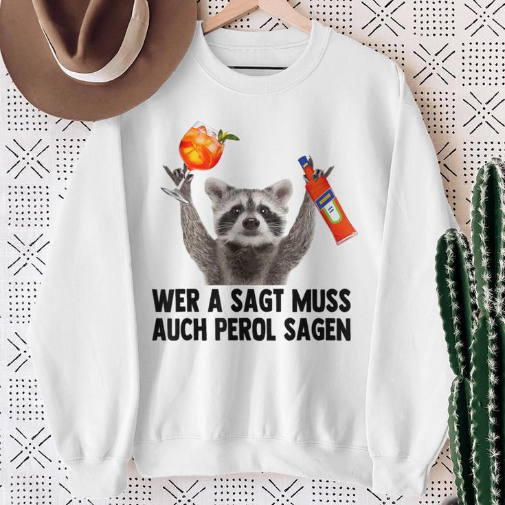 Wer A Sagt Muss Auch Perol Sagen Waschbär Meme Pedro Spritz Sweatshirt Geschenke für alte Frauen