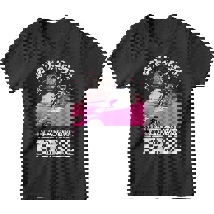 Get In Loser We’Re Going Feral Raccoon Opossum Meme Graphic Youth T-Shirt