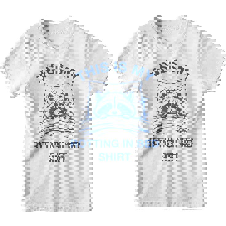 This Is My Rotting In Bed Shirt Raccoon Meme Sarcastic Graphic Youth T-Shirt