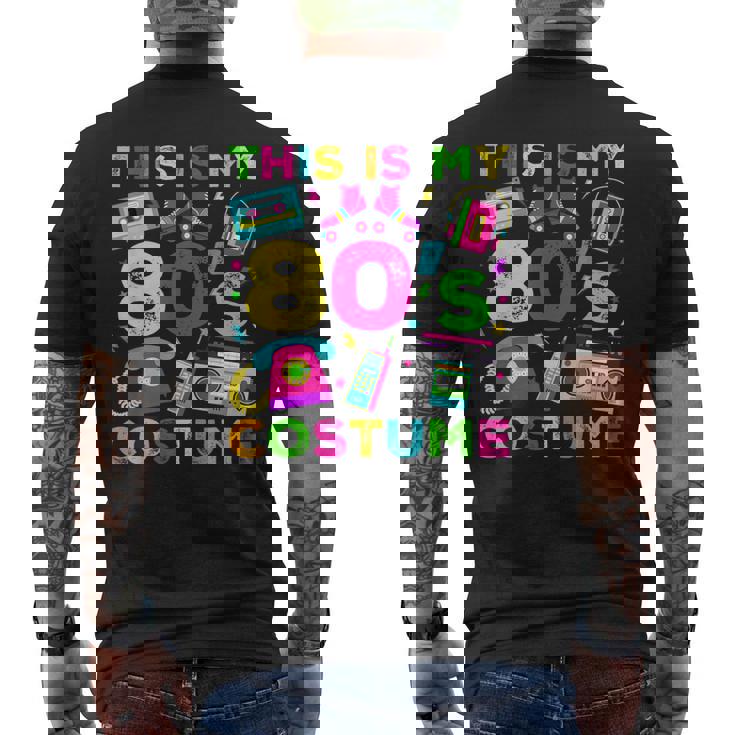 This Is My 80S Costume 80'S Style Eighties Retro Party Men's T-shirt Back Print