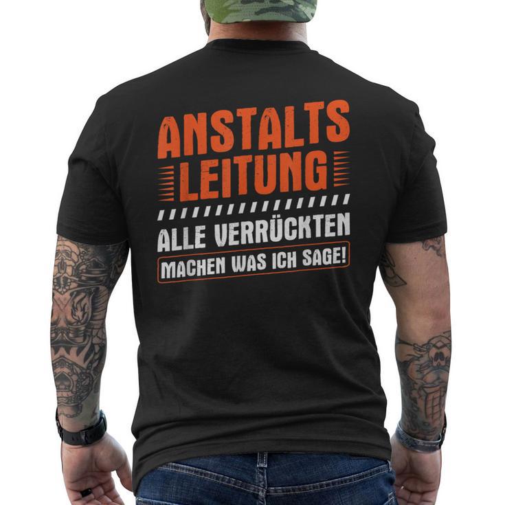 Anstaltleitungerrückte Machen Was Ich Sage Irrenhaus T-Shirt mit Rückendruck