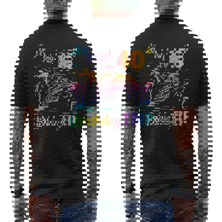 Aw Ship It’S My 40Th Birthday Trip Men's T-shirt Back Print