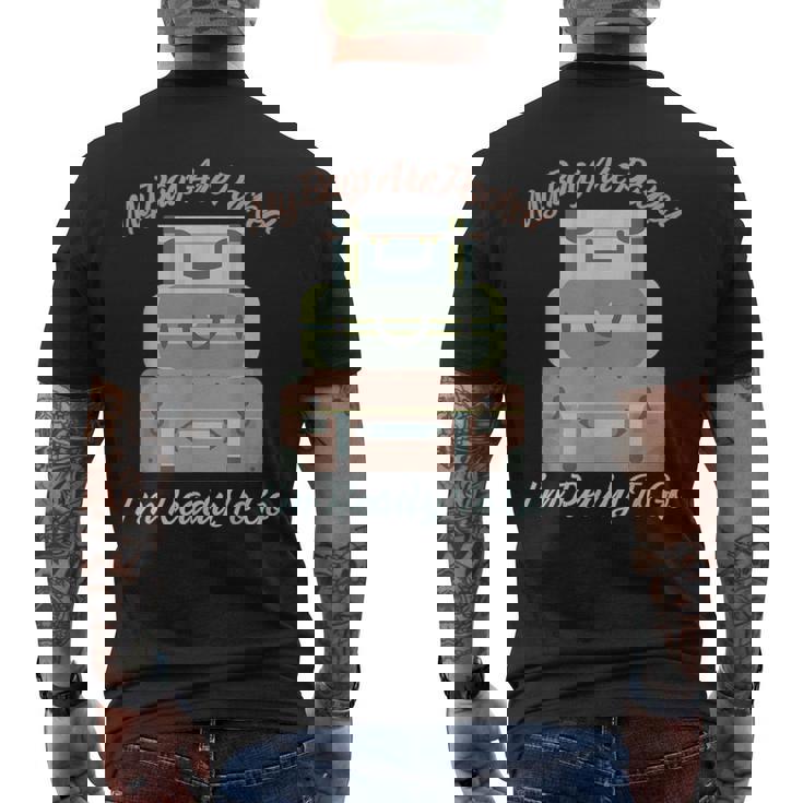 My Bags Are Packed I'm Ready To Go -Ready To Travel Men's Back Print T-Shirt