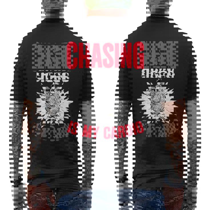 Chasing Chickens Is My Cardio Farmer Farming Animals Chicken Men's Back Print T-Shirt