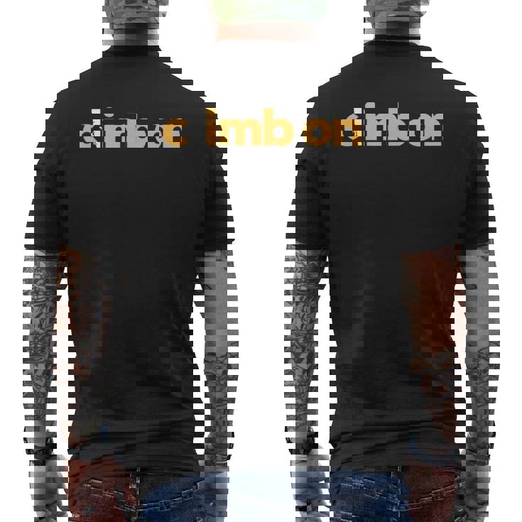 Climb On Rock Climbing Bouldering Lead Trad Climber Men's Back Print T-Shirt