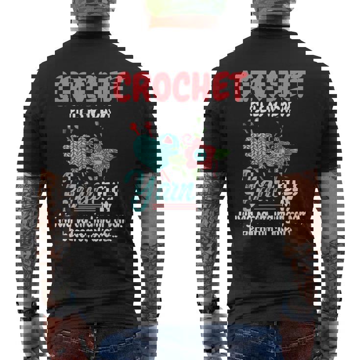 Crochet Yarn Fills My Days Yarn Fills Knitter Crochet Men's T-shirt Back Print