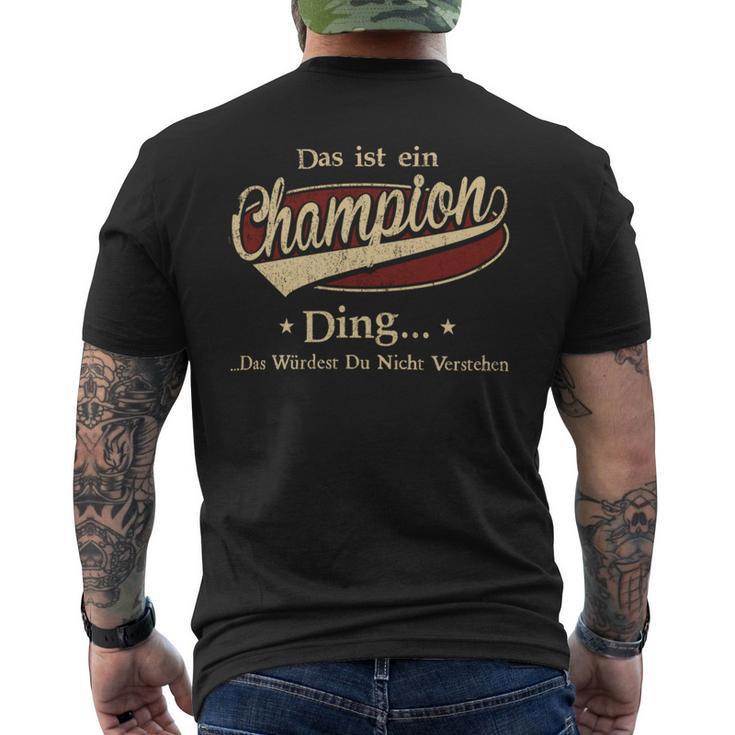 Das Ist Ein Champion Ding Das Würdest Du Nicht Verstehen Champion Name T-Shirt mit Rückendruck