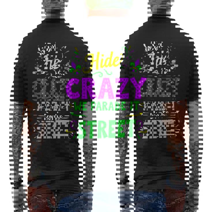 We Dont Hide The Crazy We Parade Down The Street Mardi Gras Men's T-shirt Back Print