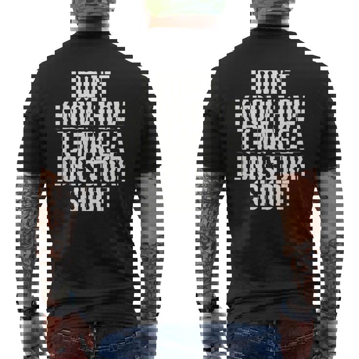 Don't Know How To Make Long Story Short Talkative Rambling Men's Back Print T-Shirt