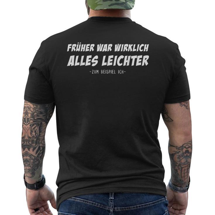 Früher War Alles Lighter For Example Ich Sarkasmus Slogan T-Shirt mit Rückendruck