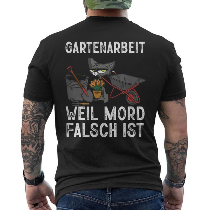 Gartenarbeit Weil Mord Falsch Ist Hobbygärtner Gardener T-Shirt mit Rückendruck