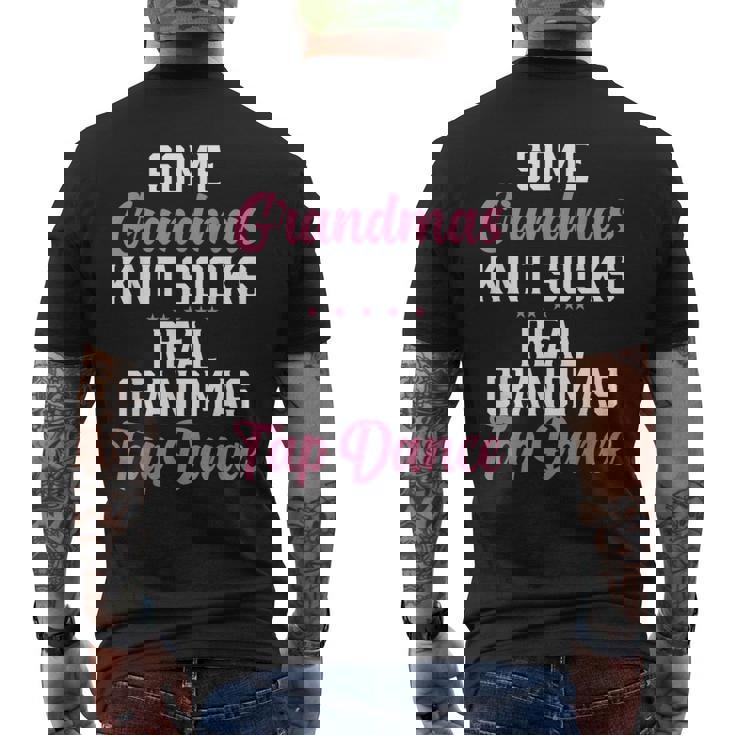 Some Grandmas Knit Socks Real Grandmas Tap Dance Grandma Men's Back Print T-Shirt