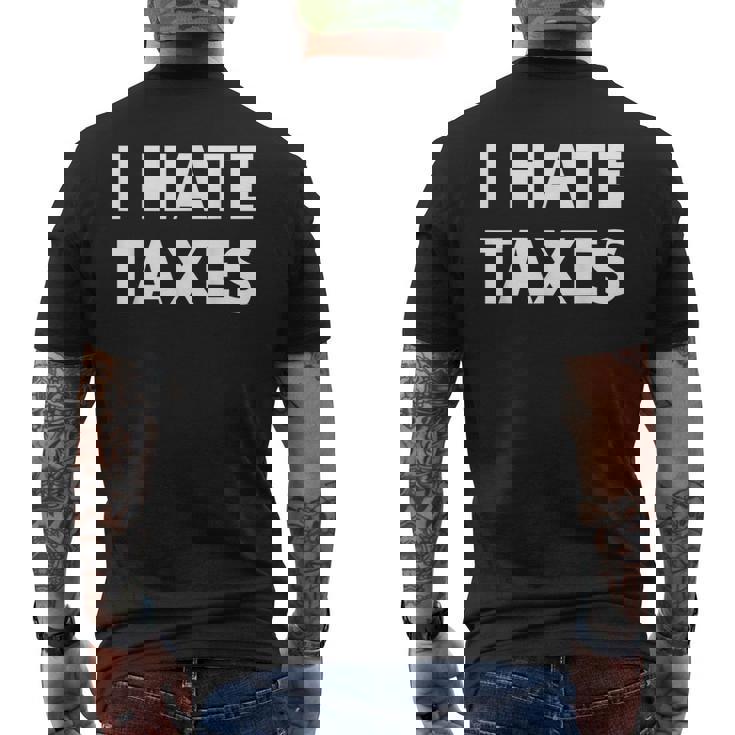 I Hate Taxes Anti Tax Men's Back Print T-Shirt