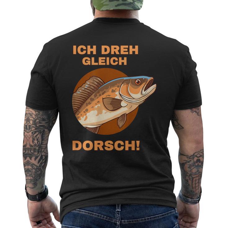 Ich Dreh Gleich Durch Dorsch T-Shirt mit Rückendruck