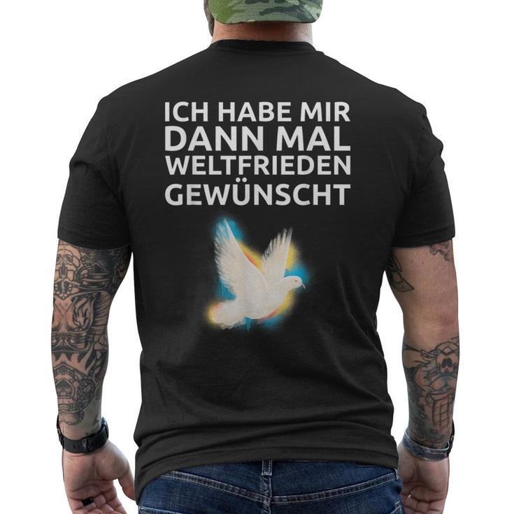 Ich Habe Mir Dann Mal Weltfrieden Wünscht Ich H S T-Shirt mit Rückendruck