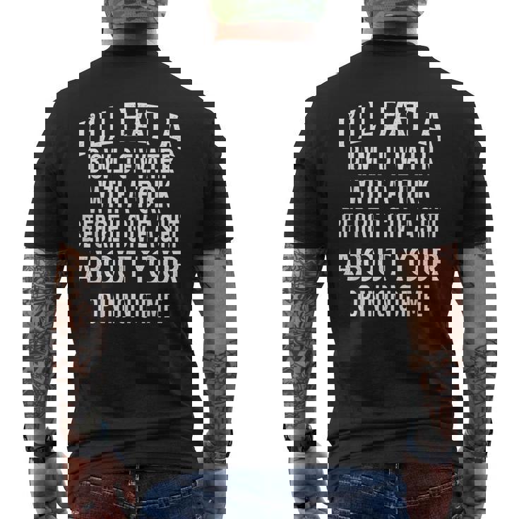 I'll Eat A Bowl Of Water With A Fork Before I Give A Shit Men's T-shirt Back Print