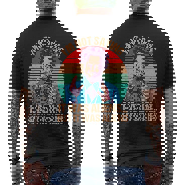 I'm Not Saying It Was Aliens But It Was Aliens Vintage Men's T-shirt Back Print