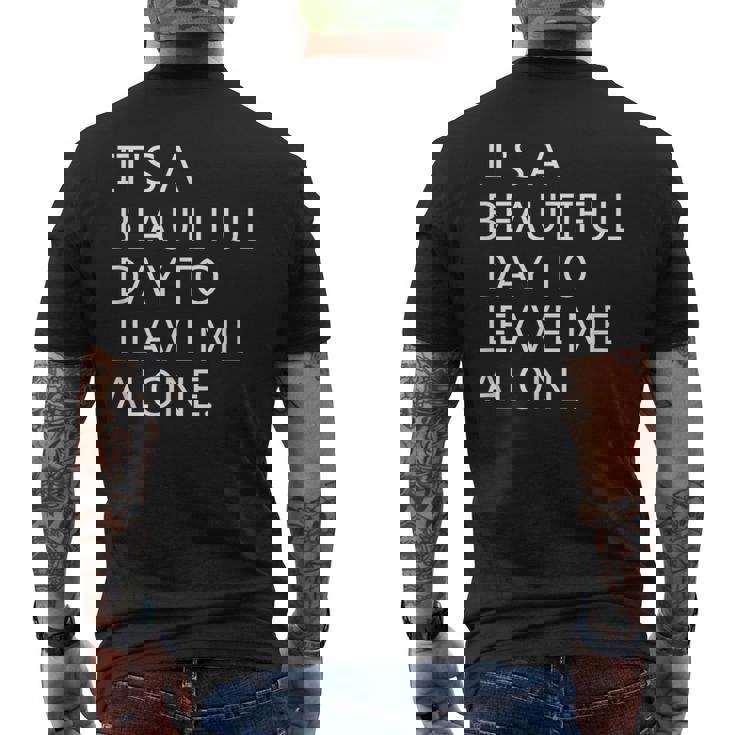It's a Beautiful Day To Leave Me Alone Men's Back Print T-Shirt