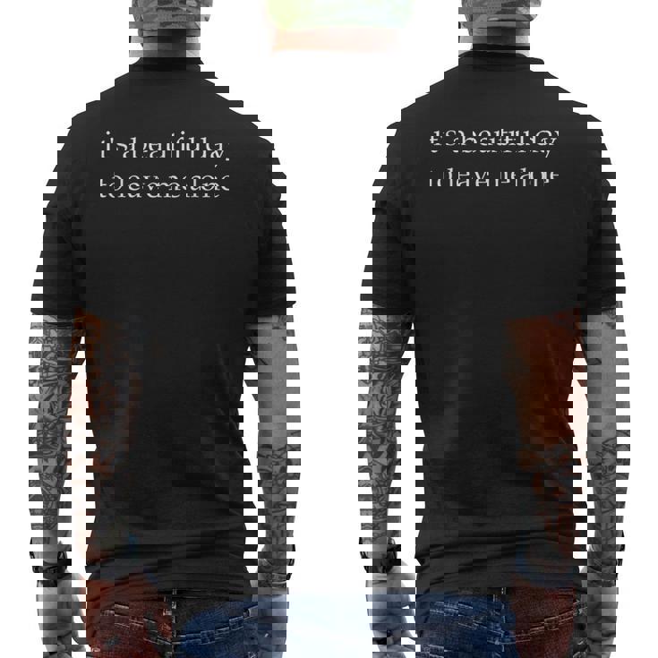It's a Beautiful Day To Leave Me Alone Men's Back Print T-Shirt