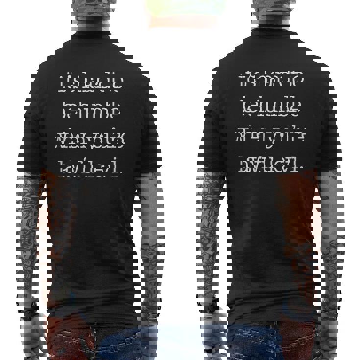 It's Hard To Be Humble When You'Re Lawful Evil Men's Back Print T-Shirt