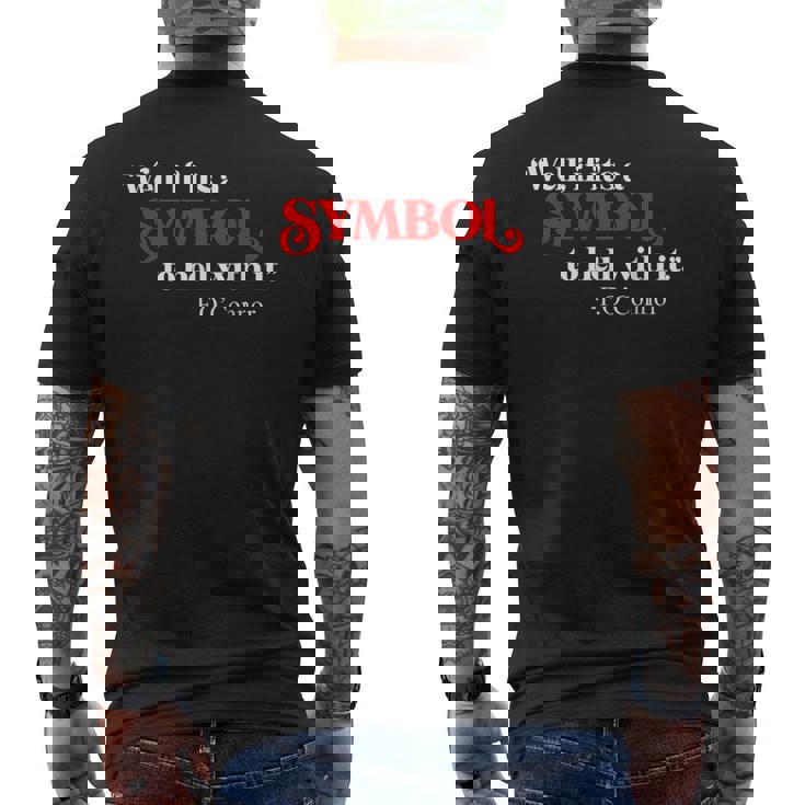 If It’s Just A Symbol Then To Hell With It Men's Back Print T-Shirt