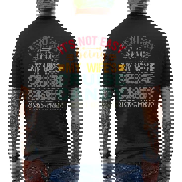 Its Not Easy Being My Wife's Cruise Candy But Here I Am Men's T-shirt Back Print