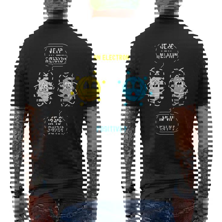 I Lost An Electron Are You Positive Chemistry Blague T-shirt imprimé au dos