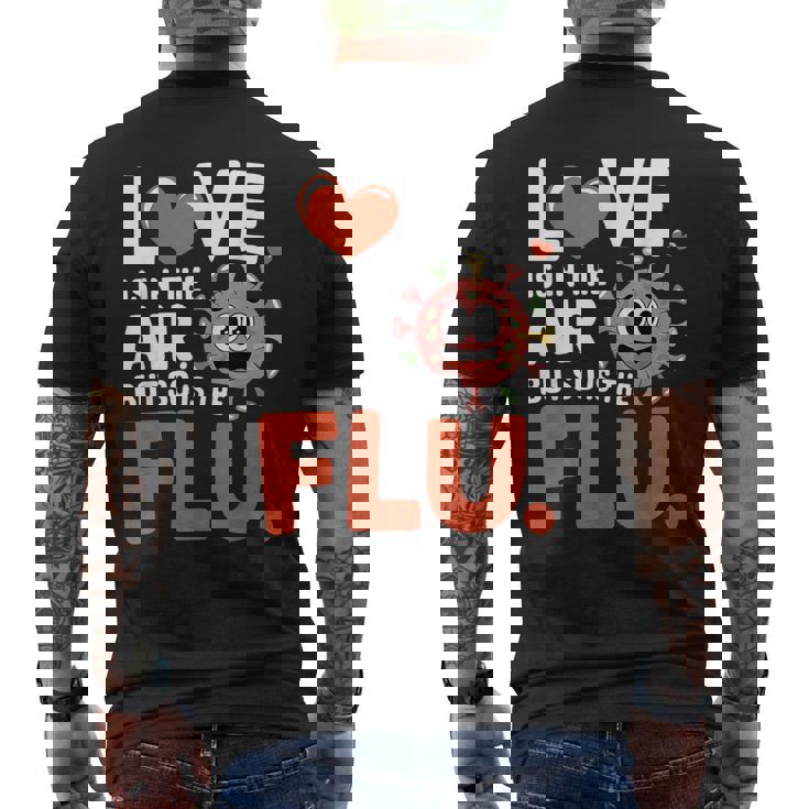 Love Is In The Air But So Is The Flu Valentine Men's T-shirt Back Print