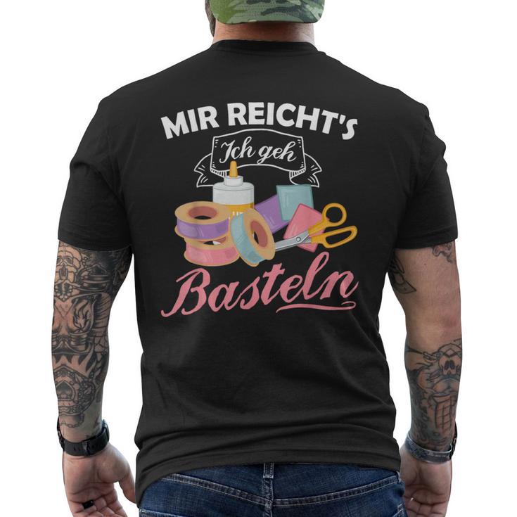 Mir Reicht's Ich Geh Crafts Hobby Hobbyist Slogan T-Shirt mit Rückendruck